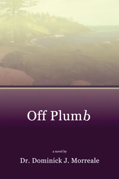 Обложка книги Off Plumb, Dominick J. Morreale