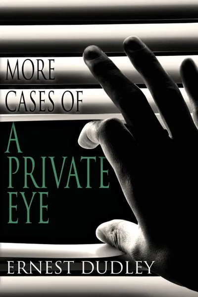 Обложка книги More Cases of a Private Eye. Classic Crime Stories, Ernest Dudley