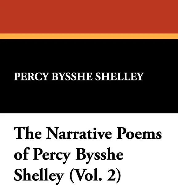 Обложка книги The Narrative Poems of Percy Bysshe Shelley (Vol. 2), Percy Bysshe Shelley