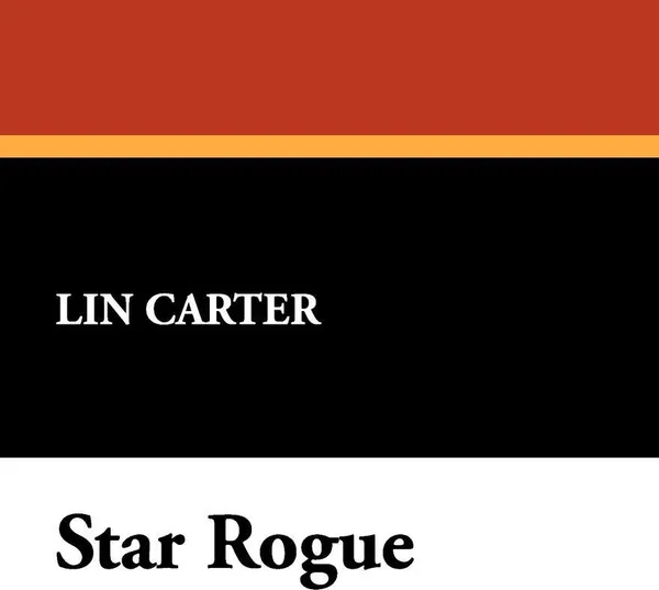 Обложка книги Star Rogue, Lin Carter