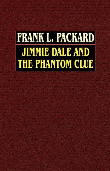 Обложка книги Jimmie Dale and the Phantom Clue, Frank  L. Packard