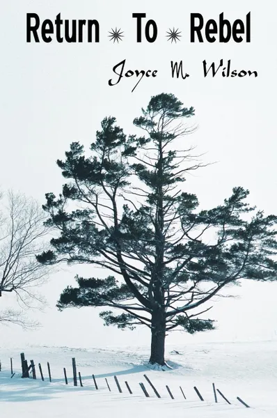 Обложка книги Return * to * Rebel, Joyce M. Wilson