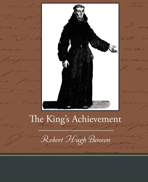 Обложка книги The King S Achievement, Robert Hugh Benson