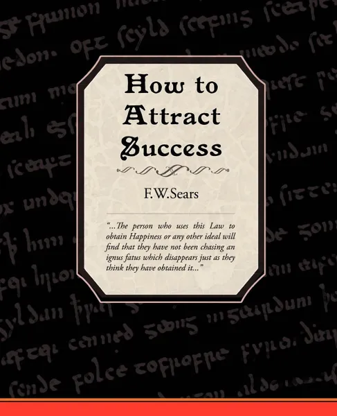 Обложка книги How to Attract Success, F. W. Sears