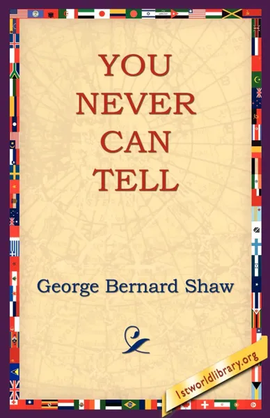 Обложка книги You Never Can Tell, George Bernard Shaw