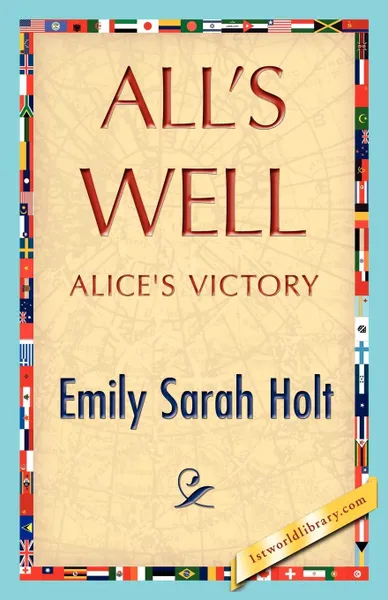 Обложка книги All's Well, Sarah Holt Emily Sarah Holt, Emily Sarah Holt