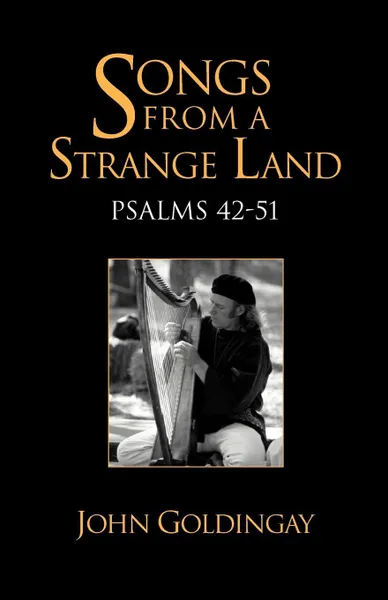 Обложка книги Songs from a Strange Land. Psalms 42-51, John Goldingay