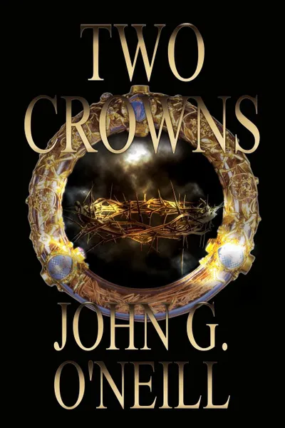 Обложка книги Two Crowns, John   Graham O'Neill