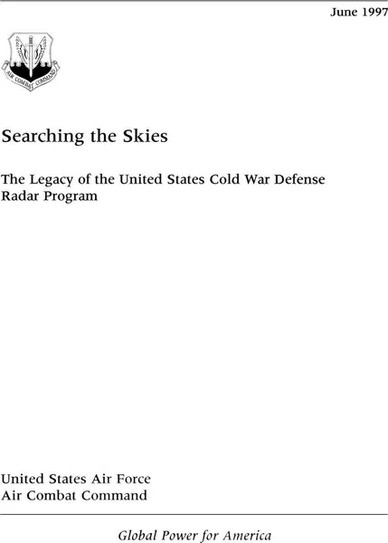 Обложка книги Searching the Skies. The Legacy of the United States Cold War Defense Radar Program, David F. Winkler, Air Com Headquarters Air Combat Command, United States Air Force