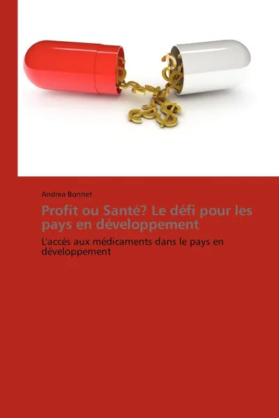 Обложка книги Profit ou sante? le defi pour les pays en developpement, BONNET-A