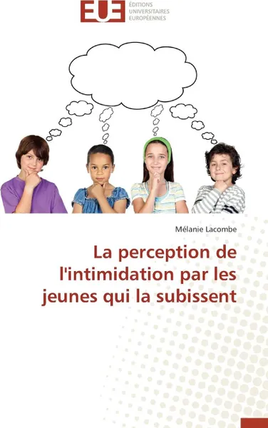 Обложка книги La perception de l'intimidation par les jeunes qui la subissent, LACOMBE-M