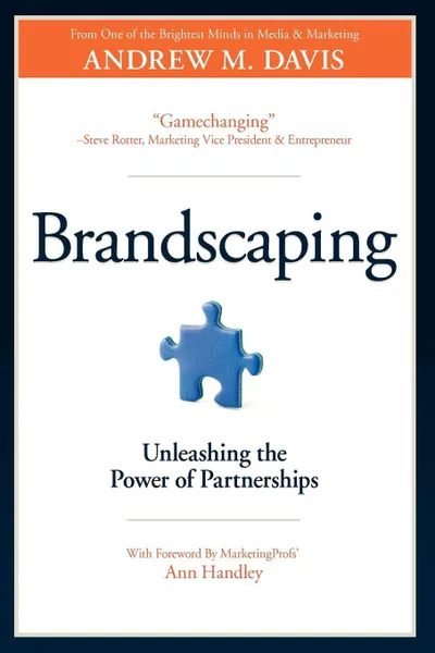 Обложка книги Brandscaping. Unleashing the Power of Partnerships, Andrew M. Davis