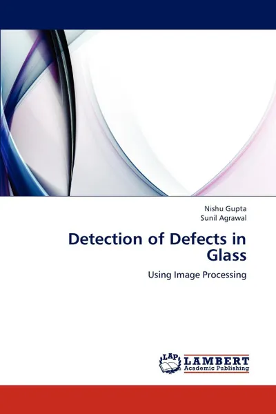 Обложка книги Detection of Defects in Glass, Gupta Nishu, Agrawal Sunil