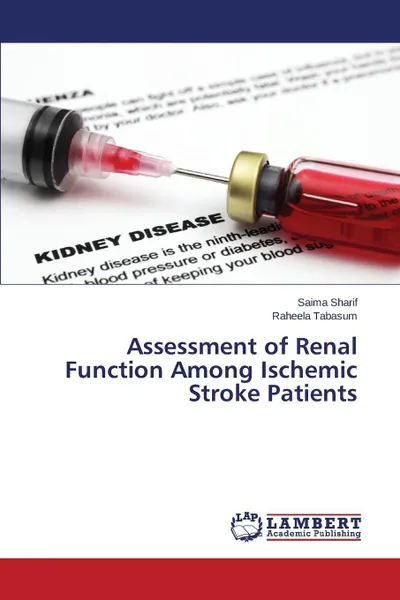 Обложка книги Assessment of Renal Function Among Ischemic Stroke Patients, Sharif Saima, Tabasum Raheela