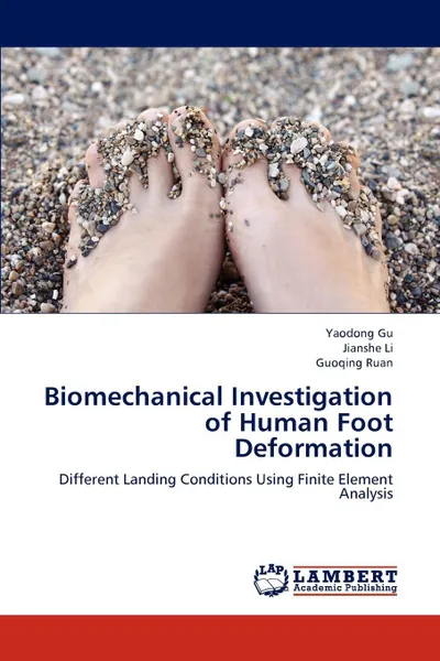 Обложка книги Biomechanical Investigation of Human Foot Deformation, Yaodong Gu, Jianshe Li, Guoqing Ruan