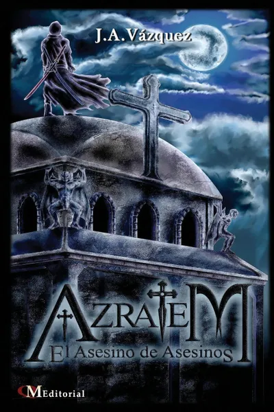 Обложка книги AZRATEM  El Asesino de Asesinos, José Alvaro Vázquez (J.A. Vázquez)