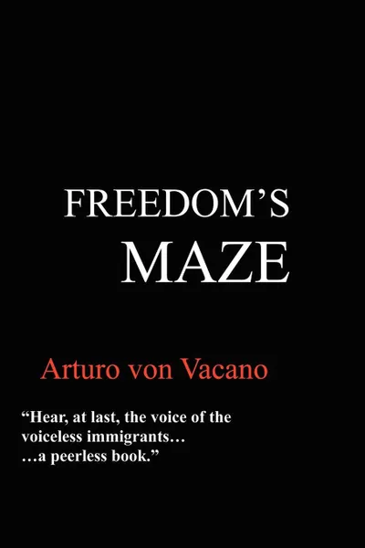 Обложка книги Freedom's Maze, Arturo Von Vacano