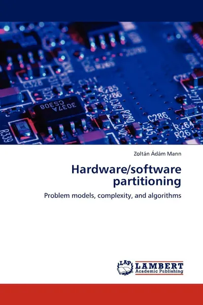 Обложка книги Hardware/Software Partitioning, Zolt N. D. M. Mann, Zoltan Adam Mann