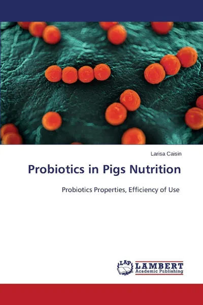 Обложка книги Probiotics in Pigs Nutrition, Caisin Larisa