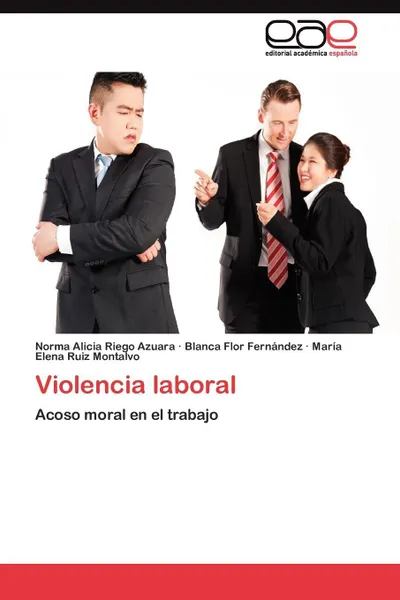 Обложка книги Violencia laboral, Riego Azuara Norma  Alicia, Fernández Blanca Flor, Ruiz Montalvo María Elena