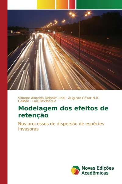 Обложка книги Modelagem dos efeitos de retencao, Almeida Delphim Leal Simone, N.R. Galeão Augusto César, Bevilacqua Luiz