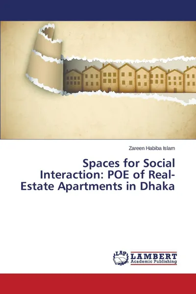 Обложка книги Spaces for Social Interaction. POE of Real-Estate Apartments in Dhaka, Islam Zareen Habiba