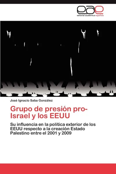 Обложка книги Grupo de presion pro-Israel y los EEUU, Saba González José Ignacio