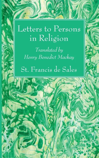 Обложка книги Letters to Persons in Religion, St. Francis de Sales, Henry Benedict OSB Mackey