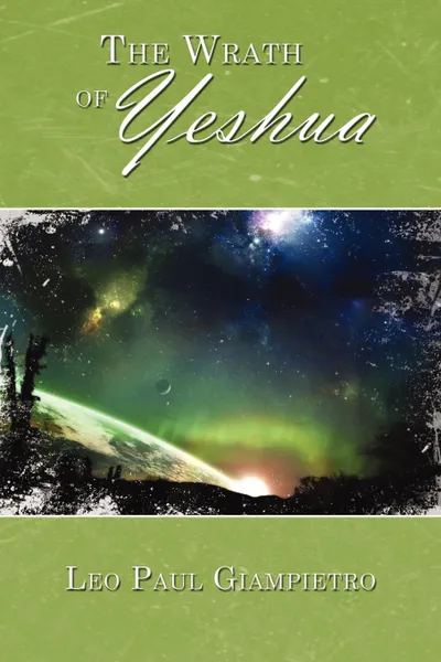 Обложка книги The Wrath of Yeshua, Leo Paul Giampietro