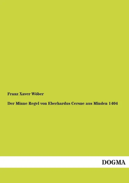 Обложка книги Der Minne Regel von Eberhardus Cersne aus Minden 1404, Franz Xaver Wöber