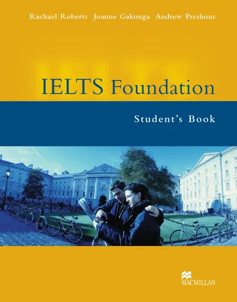 Обложка книги IELTS Foundation: Student's Book, Rachael Roberts, Joanne Gakonga, Andrew Preshous