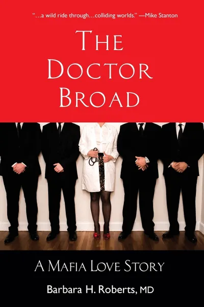 Обложка книги The Doctor Broad. A Mafia Love Story, Barbara H. Roberts