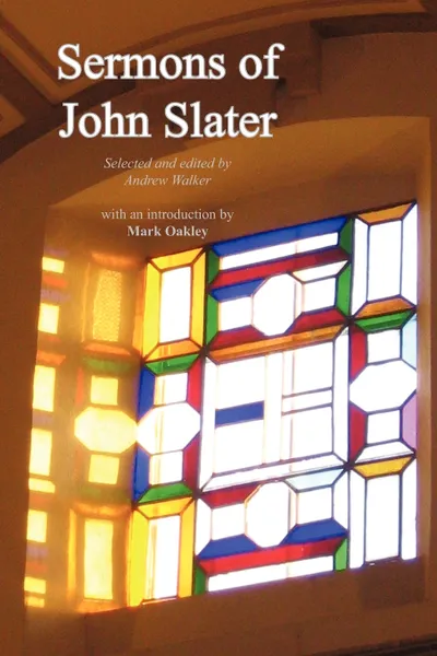 Обложка книги Sermons of John Slater, John Slater