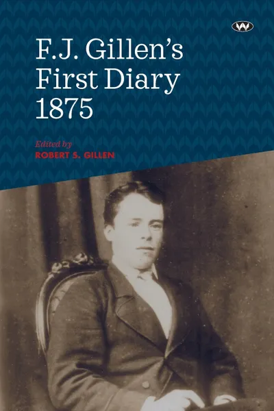 Обложка книги F.J. Gillen's First Diary 1875, F. J. Gillen