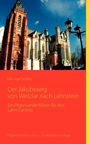 Обложка книги Der Jakobsweg von Wetzlar nach Lahnstein, Karl-Josef Schäfer