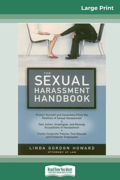 Обложка книги THE SEXUAL HARASSMENT HANDBOOK (16pt Large Print Edition), Linda Gordan Howard