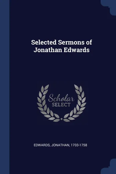 Обложка книги Selected Sermons of Jonathan Edwards, Edwards Jonathan 1703-1758