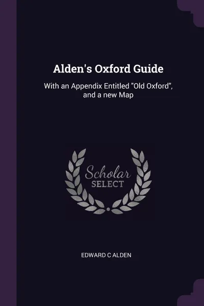 Обложка книги Alden's Oxford Guide. With an Appendix Entitled 