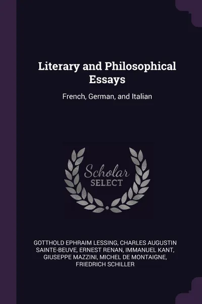 Обложка книги Literary and Philosophical Essays. French, German, and Italian, Gotthold Ephraim Lessing, Charles Augustin Sainte-Beuve, Эрнест Ренан