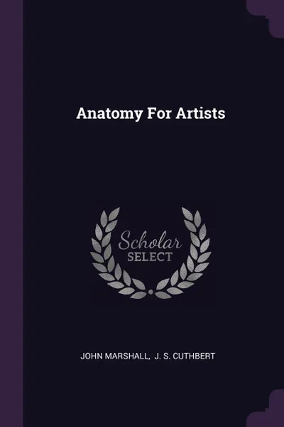 Обложка книги Anatomy For Artists, John Marshall