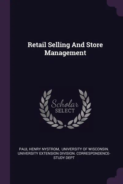 Обложка книги Retail Selling And Store Management, Paul Henry Nystrom