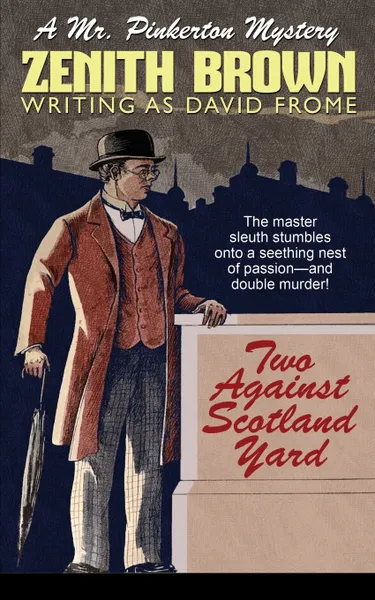 Обложка книги Two Against Scotland Yard. A Mr. Pinkerton Mystery, Zenith Brown, David Frome