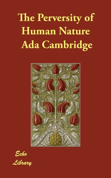 Обложка книги The Perversity of Human Nature, Ada Cambridge