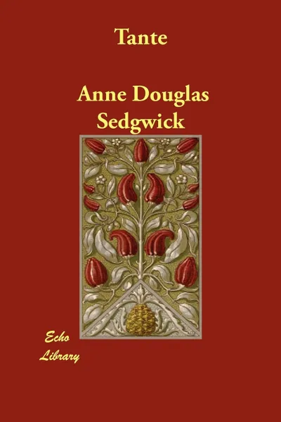 Обложка книги Tante, Anne Douglas Sedgwick