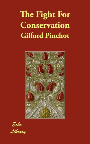 Обложка книги The Fight For Conservation, Gifford Pinchot