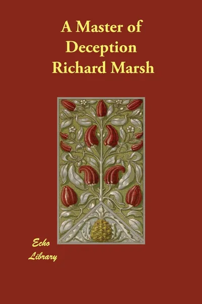 Обложка книги A Master of Deception, Richard Marsh