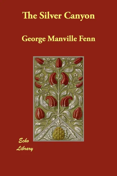 Обложка книги The Silver Canyon, George Manville Fenn