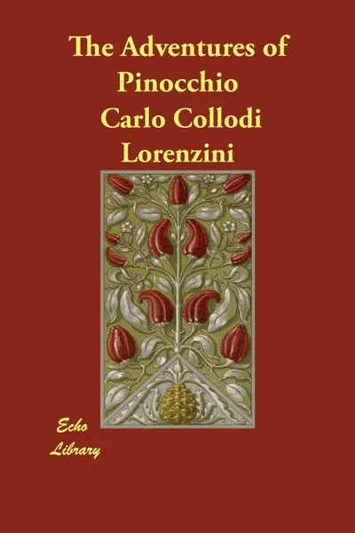 Обложка книги The Adventures of Pinocchio, Carlo Collodi Lorenzini, C. Collodi (Carlo Lorenzini)