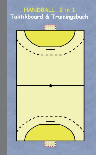 Обложка книги Handball  2 in 1 Taktikboard und Trainingsbuch, Theo von Taane