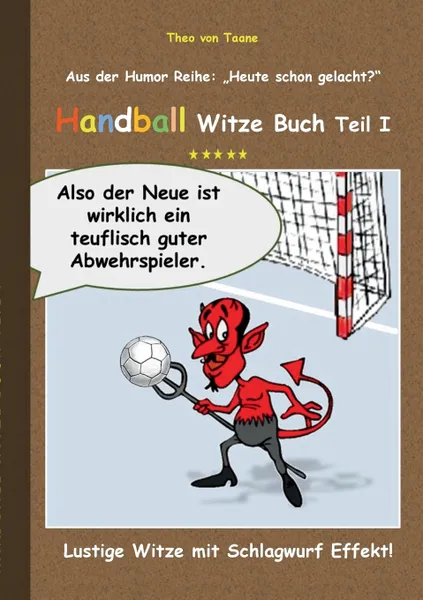 Обложка книги Handball Witze Buch - Teil I, Theo von Taane